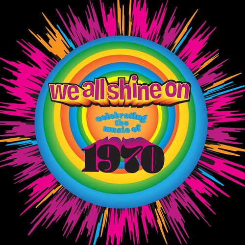 We All Shine on: Celebrating the Music 1970 / Var: We All Shine On: Celebrating The Music 1970 (Various Artists)