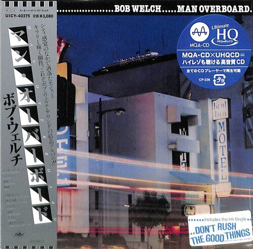 Welch, Bob: Man Overboard - MQA x UHQCD - Paper Sleeve