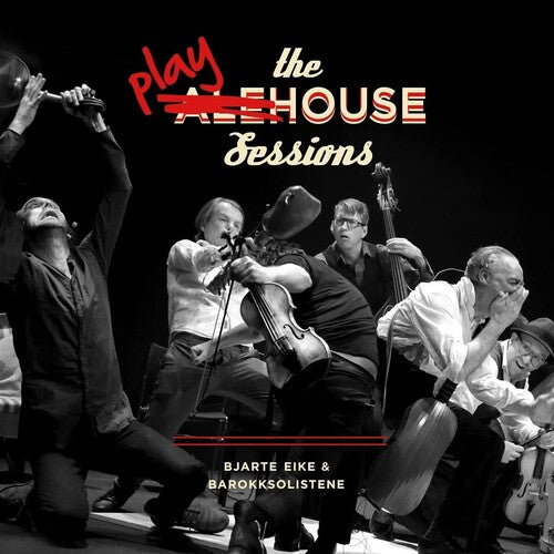 Eike, Bjarte / Barokksolistene: The Playhouse