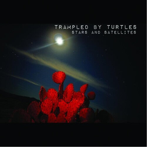 Trampled by Turtles: Stars And Satellites