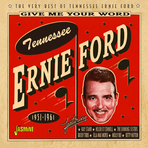 Ford, Tennessee Ernie: Give Me Your Word: The Very Best Of Tennessee Ernie Ford 1951-1961