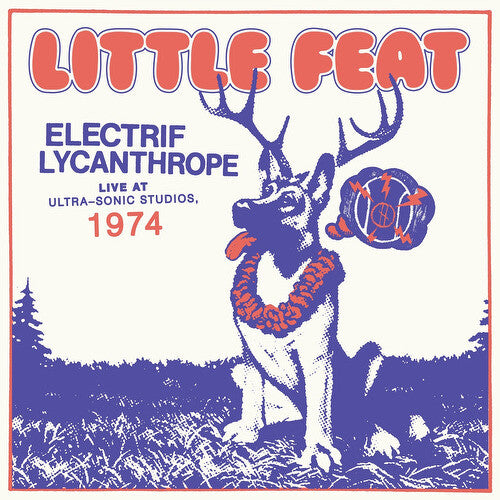 Little Feat: Electrif Lycanthrope: Live At Ultra-Sonic Studios