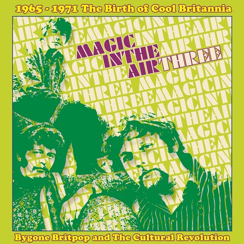 Magic in the Air 3: 1965-1971 Birth of Cool Britan: Magic In The Air Three: 1965-1971 The Birth Of Cool Britannia / Various