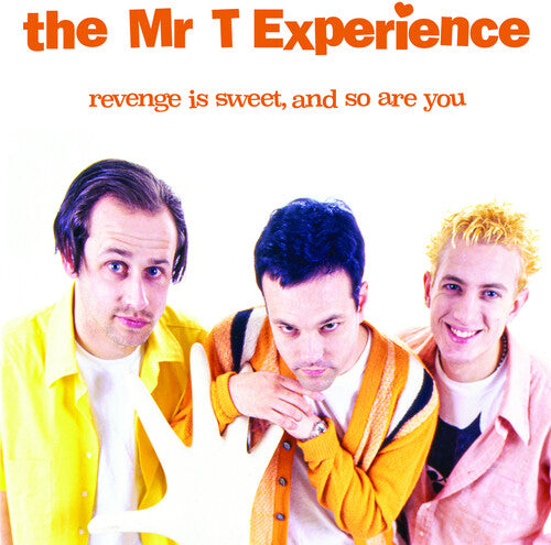 Mr. T Experience: Revenge Is Sweet, And So Are You