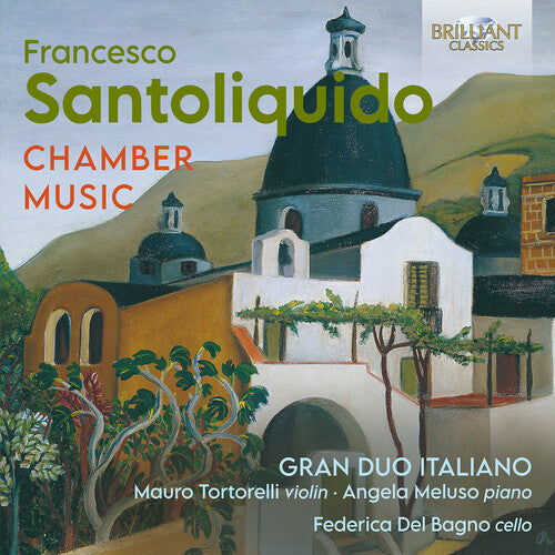 Santoliquido / Tortorelli / Meluso: Chamber Music