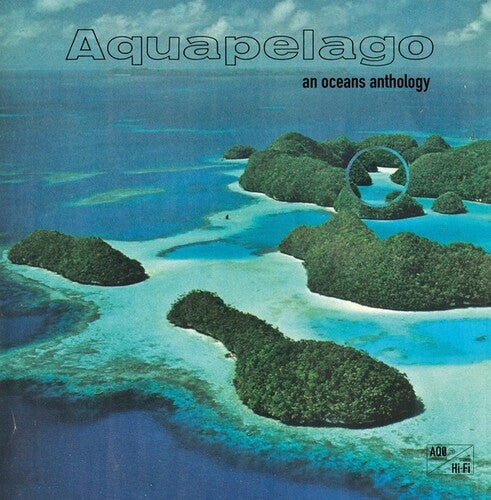 Aquapelago: An Oceans Anthology / Various: Aquapelago: an Oceans Anthology (Various Artists)