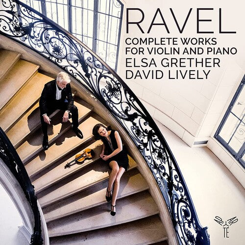 Grether, Elsa / Lively, David: Ravel: Complete Works for Violin & Piano