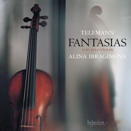 Ibragimova, Alina: Telemann: Fantasias for Solo Violin