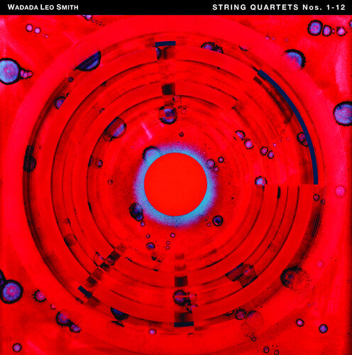 Smith, Wadada Leo: String Quartets Nos. 1-12