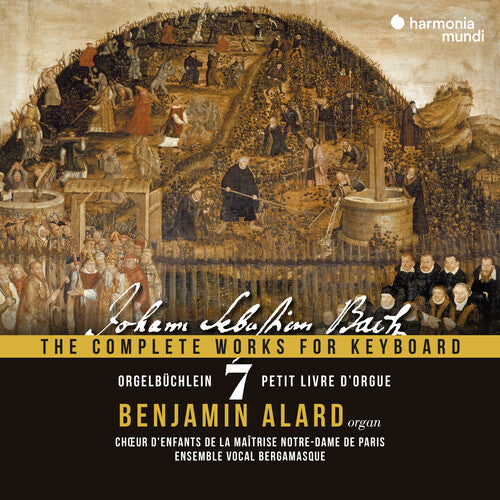 Alard, Benjamin: Orgelbuchlein, BWV 599-644 - Bach: Complete Works for Keyboard Vol.7