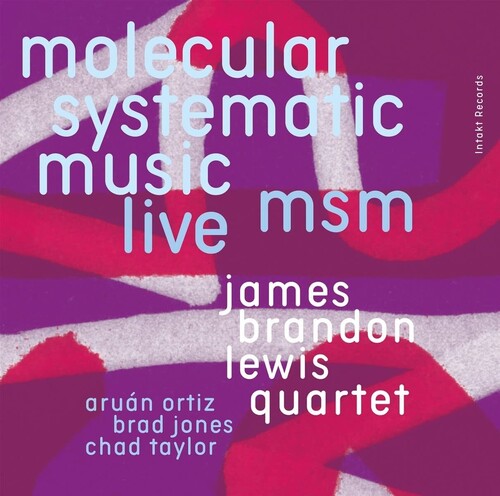 Lewis, James Brandon: Molecular Systematic Music: Live