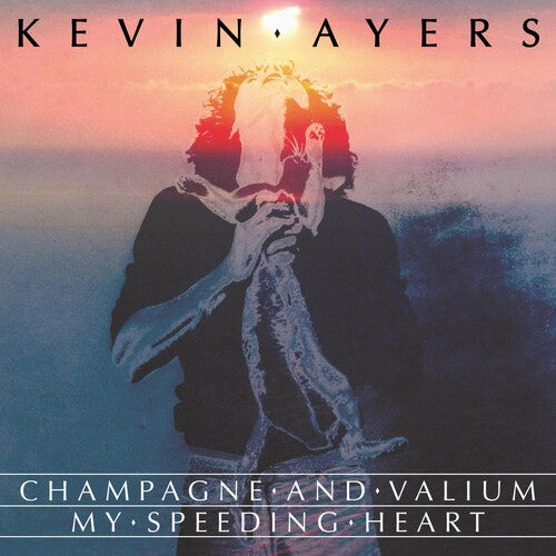 Ayers, Kevin: Champagne And Valium