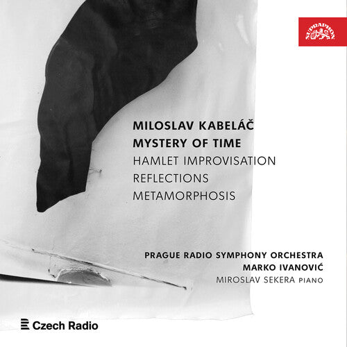 Kabelac / Prague Radio Symphony Orch / Sekera: Mystery of Time
