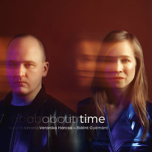 Harcsa, Veronika / Gyemant, Balint: About Time