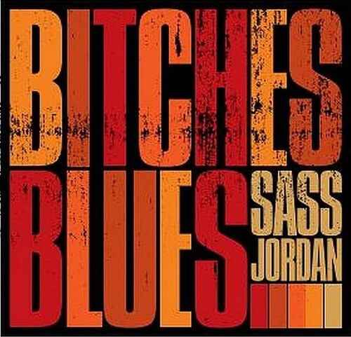 Jordan, Sass: Bitches Blues