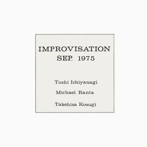 Ichiyanagi, Toshi / Ranta, Michael / Kosugi, Takehisa: Improvisation Sep 1975