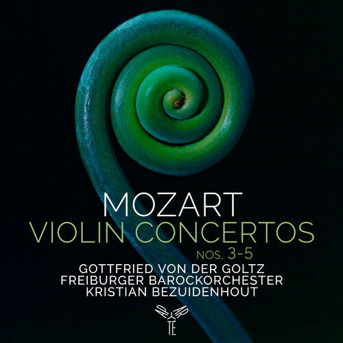 Gottfried von der Goltz Freiburger Barockorchester: Mozart: Violin Concertos Nos.3-5