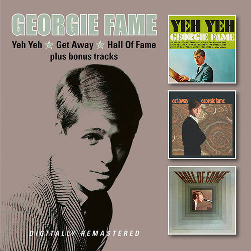 Fame, Georgie: Yeh Yeh / Get Away / Hall Of Fame + Bonus Tracks