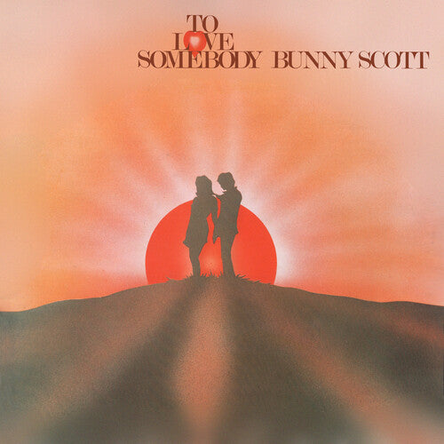 Scott, Bunny: To Love Somebody - Expanded Edition