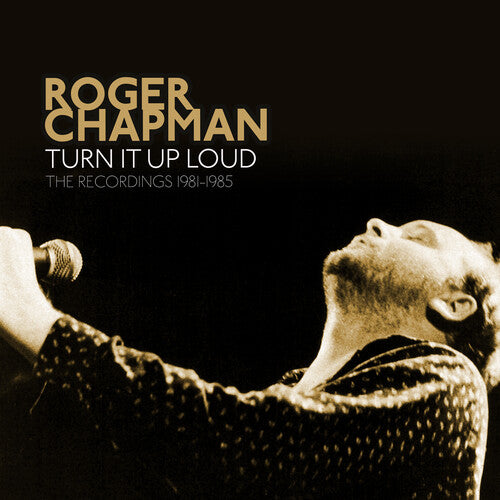 Chapman, Roger: Turn It Up Loud: The Recordings 1981-1985 - Remastered & Expanded Edition