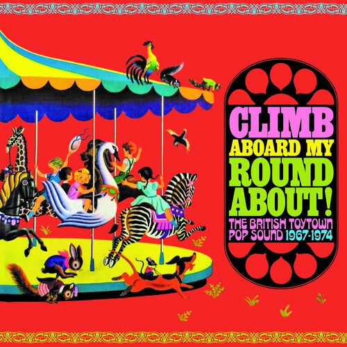 Climb Aboard My Roundabout: British Toytown Sound: Climb Aboard My Roundabout! The British Toytown Sound 1967-1974 / Various