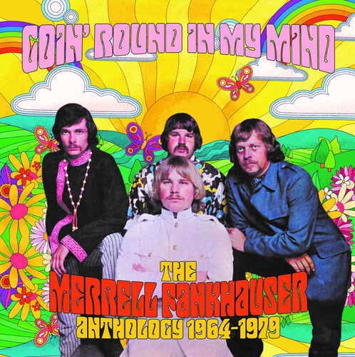 Fankhauser, Merrell: Goin' Round In My Mind: Merrell Fankhauser Anthology 1964-1979