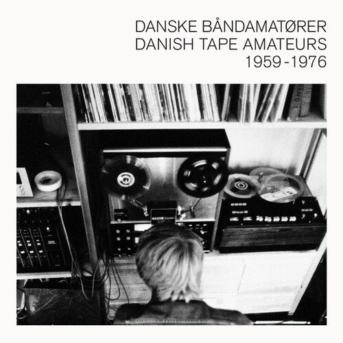 Danish Tape Amateurs 1959-1976 / Various: Danish Tape Amateurs (Various Artists)