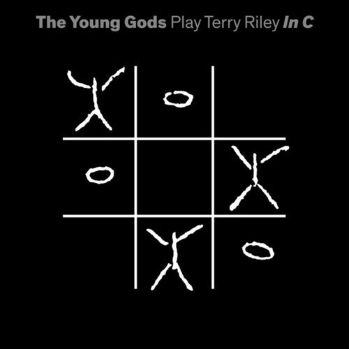 Young Gods: Play Terry Riley In C