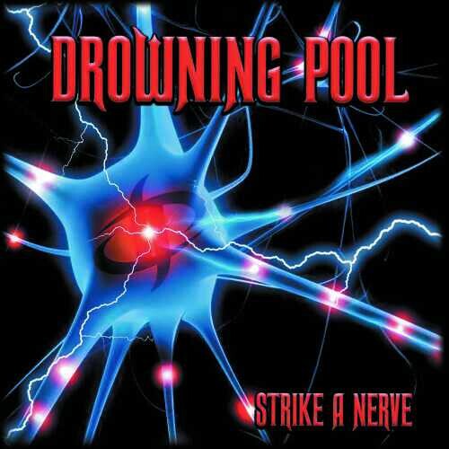 Drowning Pool: Strike A Nerve