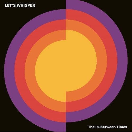 Let's Whisper: The In-Between Times