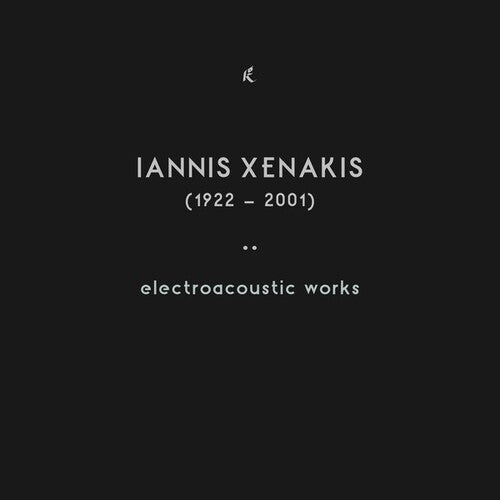Xenakis, Iannis: Electroacoustic Works