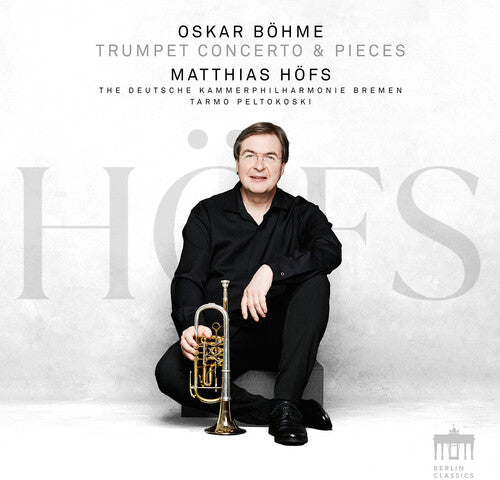 Bohme / Hofs: Trumpet Concerto & Pieces
