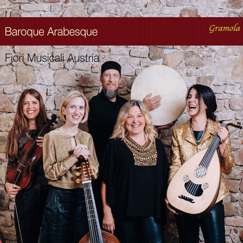 Caccini / Fiori Musicali Austria: Baroque Arabesque