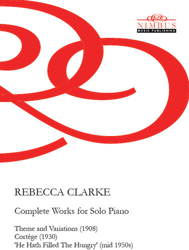 Clarke: Complete Piano Works
