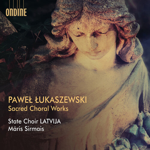 Lukaszewski / State Choir Latvija: Sacred Choral Works