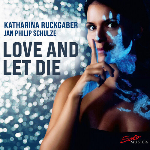 Berio / Ruckgaber / Schulze: Love & Let Die