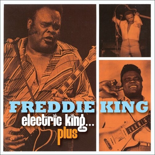King, Freddie: Electric King... Plus