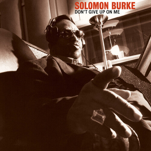 Burke, Solomon: Don't Give Up On Me - Anniversary Edition