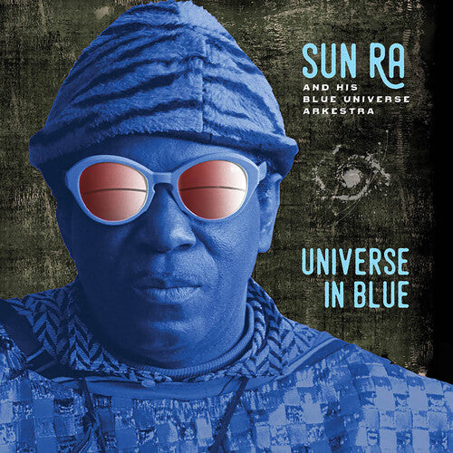 Sun Ra & His Blue Universe Arkestra: Universe in Blue