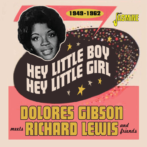 Gibson, Dolores / Lewis, Richard: Hey Little Boy, Hey Little Girl: 1949-1962