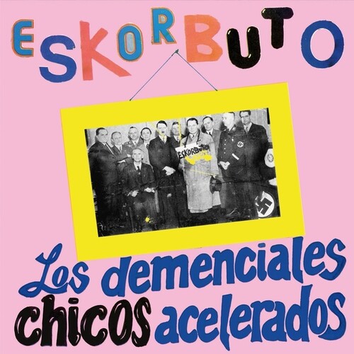 Eskorbuto: Los Demenciales Chicos Acelerados