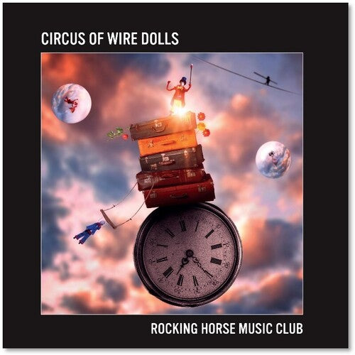 Rocking Horse Music Club: Circus Of Wire Dolls - Ltd 140gm Vinyl