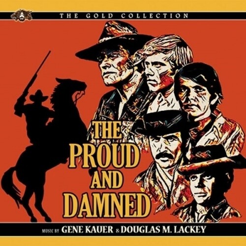 Kauer, Gene / Lackey, Douglas M: The Proud and the Damned (Original Soundtrack)