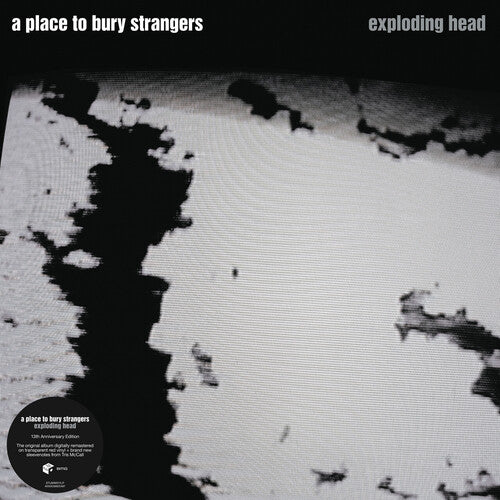 Place to Bury Strangers: Exploding Head (2022 Remaster)