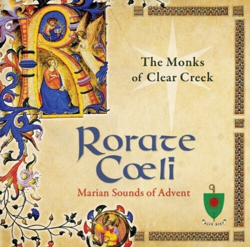 Monks of Clear Creek: Rorate Coeli: Marian Sounds of Advent