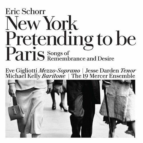 Gigliotti / Eve / Darden, Jesse / Kelly, Michael: Eric Schorr-New York Pretending To Be Paris