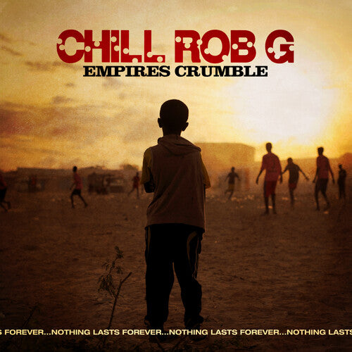 Chill Rob G: Empires Crumble