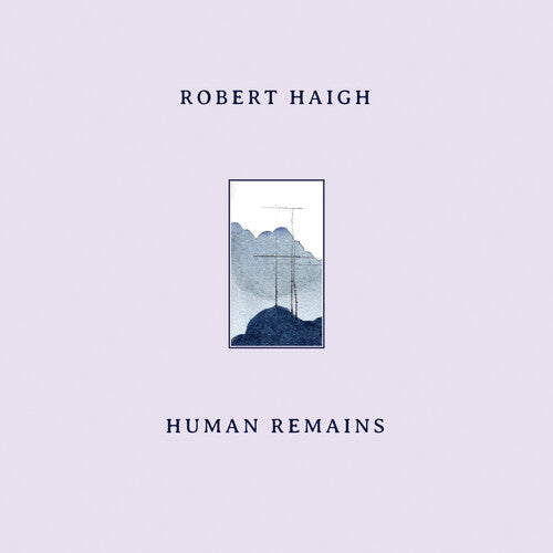 Haigh, Robert: Human Remains