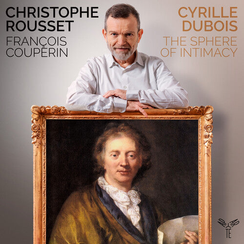 Dubois, Cyrille / Rousset, Christophe: Couperin: The Sphere of Intimacy
