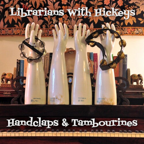 Librarians with Hickeys: HANDCLAPS & TAMBOURINES